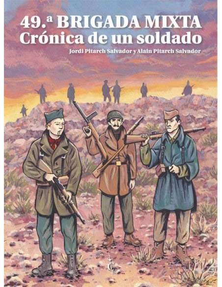 49ª BRIGADA MIXTA. CRÓNICA DE UN SOLDADO