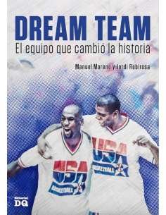 DREAM TEAM. EL EQUIPO QUE CAMBIO LA HISTORIA