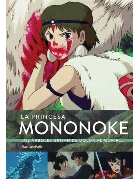 LA PRINCESA MONONOKE. LOS ÁRBOLES GRITAN DE DOLOR AL MORIR...