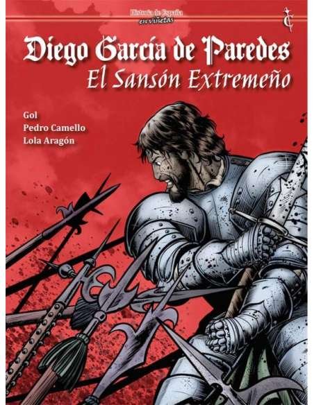 DIEGO GARCÍA DE PAREDES. EL SANSÓN EXTREMEÑO (HISTORIA DE ESPAÑA EN VIÑETAS)