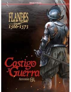 FLANDES 1566-1573. CASTIGO Y GUERRA (HISTORIA DE ESPAÑA...