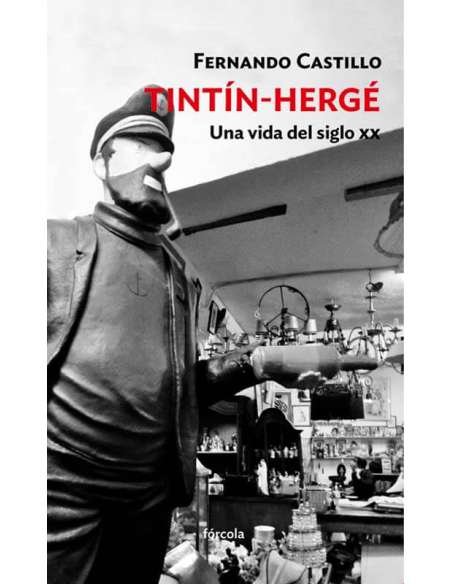 TINTIN-HERGE. UNA VIDA DEL SIBLO XX
