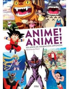 ANIME! ANIME! 100 AÑOS DE ANIMACIÓN JAPONESA (EDICIÓN AMPLIADA)