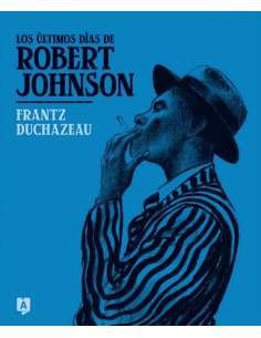 LOS ÚLTIMOS DÍAS DE ROBERT JOHNSON