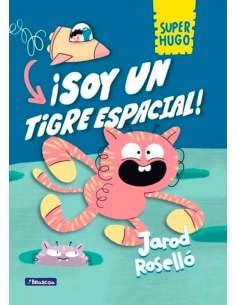 SUPER HUGO ¡SOY UN TIGRE ESPACIAL!