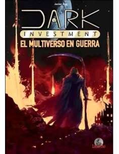 DARK INVESTMENT. EL MULTIVERSO EN GUERRA